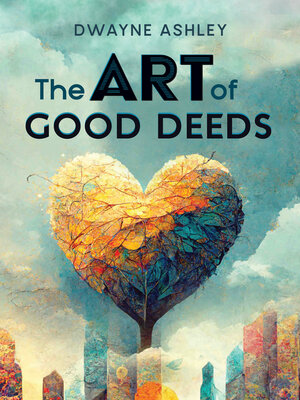 cover image of The Art of Good Deeds
